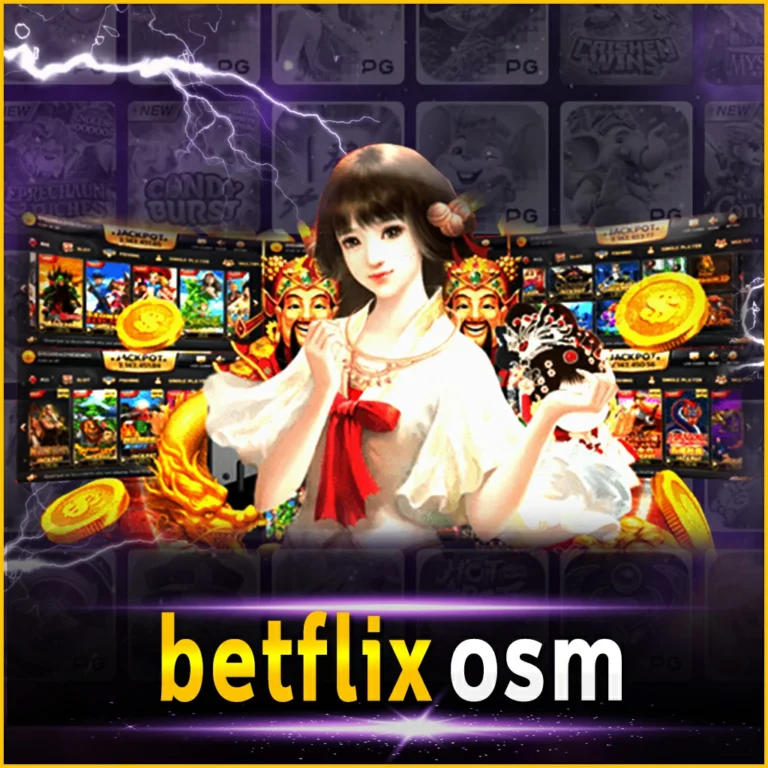 BETFLIX4KING osm เว็บคาสิโนเล่นเกมอันดับ 1 ของนักลงทุน